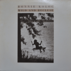 BONNIE KOLOC - WILD AND RECLUSE (FOLK BLUES/ROCK/대곡 LUCKY SUITE 수록/* USA ORIGINAL) MINT