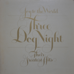 THREE DOG NIGHT - JOY TO THE WORLD/THEIR GREATEST HITS (THE SHOW MUST GO ON 수록/* USA ORIGINAL) strong EX++