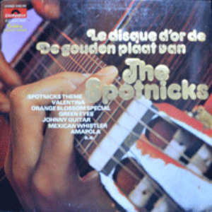 SPOTNICKS - LE DISQUE D&#039;OR DE DE GOUDEN PLAAT VAN (JOHNNY GUITAR/SPOTNICKS THEME/ORANGE BLOSSOM SPECIAL 수록/* NETHERLANDS) NM
