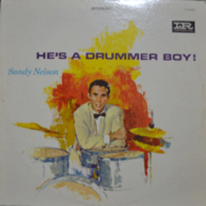 SANDY NELSON - HE&#039;S A DRUMMER BOY (RAUNCHY/JIVE TALK/JUMPIN&#039; JUNGLES 수록/* USA ORIGINAL) NM-
