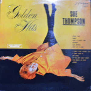 SUE THOMPSON - GOLDEN HITS (정씨스터즈의 SAD MOVIES 원곡 수록/* USA ORIGINAL Hickory Records ‎– LPM 111) NM/NM-