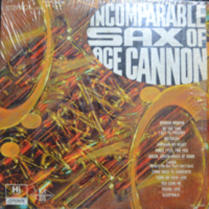 ACE CANNON - INCOMPARABLE SAX OF ACE CANNON (섹스폰 연주 LAURA 수록/* USA 1st press SHL 32043) EX++/EX+