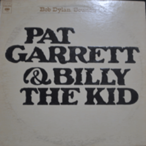 BOB DYLAN / SOUNDTRACK - PAT GARRETT &amp; BILLY THE KID (KNOCKIN&#039; ON HEAVEN&#039;S DOOR 수록앨범/* USA 1st press) NM-