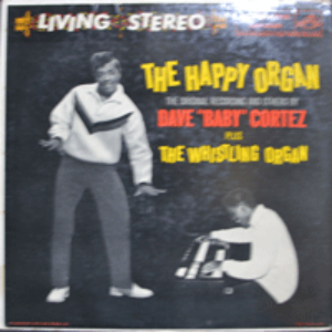 DAVE BABY CORTEZ  - THE HAPPY ORGAN (* USA 1st press LIVING STEREO) EX~EX+