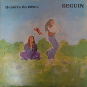 SEGUIN - RECOLTE DE REVES (Canada Folk Rock, Prog Rock/* CANADA ORIGINAL Kot&#039;ai – KOT 3307) NM/MINT
