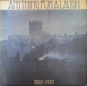 BRIAN SHORT - ANYTHING FOR A LAUGH (UK  Rock, Folk,/* UK ORIGINAL  Transatlantic Records ‎– TRA 245) MINT