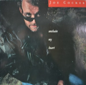 JOE COCKER - UNCHAIN MY HEART (* EUROPE) NM