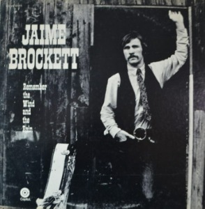 JAIME BROCKETT - REMEMBER THE WIND AND THE RAIN (* USA 1st press ST-678) NM/NM-