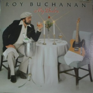 ROY BUCHANAN - MY BABE (American guitarist and blues musician/ MY SONATA 수록/* JAPAN   28MM 0041) MINT    *SPECIAL PRICE*