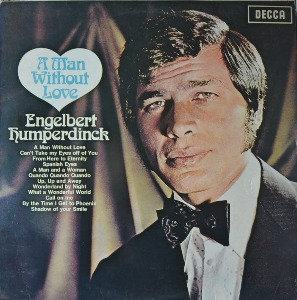 ENGELBERT HUMPERDINCK - A MAN WITHOUT LOVE (QUANDO QUANDO QUANDO 수록) EX+