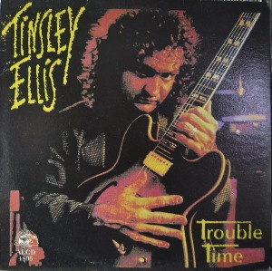 TINSLEY ELLIS  - TROUBLE TIME (미국 백인 BLUES  기타리스트/해설지) LIKE NEW