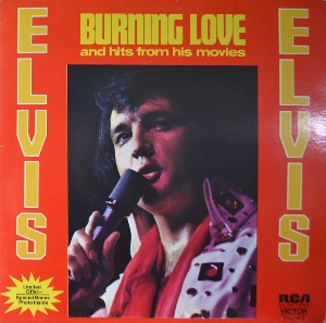 ELVIS PRESLEY - BURNING LOVE AND HITS FROM HIS MOVIES  (MINT)