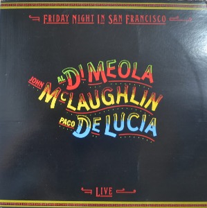 JOHN McLAUGHLIN/AL DI MEOLA/PACO DE LUCIA - FRIDAY NIGHT IN SAN FRANCISCO (해설지) LIKE NEW