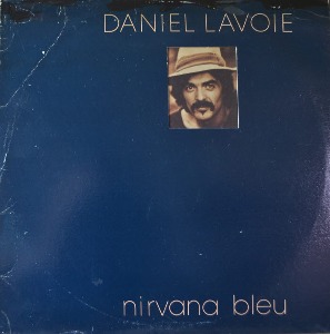 DANIEL LAVOIE - NIRVANA BLEU (LONG LONG/ALLUME LA TV 수록/캐나다 출신의 작곡가,시인,라디오 진행자,뮤지컬배우로 활동하는 프랑스 가수/* CANADA ORIGINAL) NM-/NM
