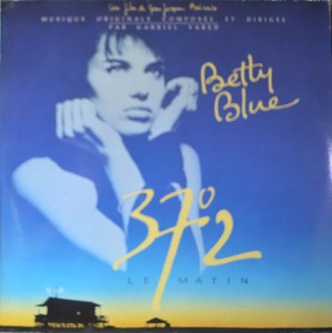 GABRIEL YARED - BETTY BLUE - OST  ( 37°2 LE MATIN/ * FRANCE ORIGINAL) MINT/strong EX++