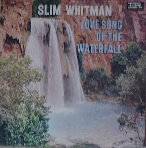 SLIM WHITMAN - LOVE SONG OF THE WATERFALL (MONO/&quot;홍하의 골짜기&quot;/&quot;제비&quot; 원곡 수록/* CANADA) MINT