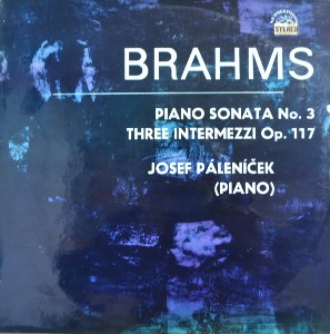 Josef Páleníček – Johannes Brahms Piano Sonata No. 3 / Three Intermezzi Op. 117  (Piano/* CZCHOSLOVAKIA  SUA ST 50744) MINT