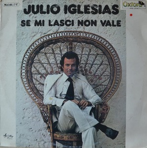 JULIO IGLESIAS - Se Mi Lasci Non Vale (Spanish singer, songwriter /   초기때 부른 아름다운곡 UN AMORE...A MATITA 수록/ * SPIAN ORIGINAL OX/3124) NM