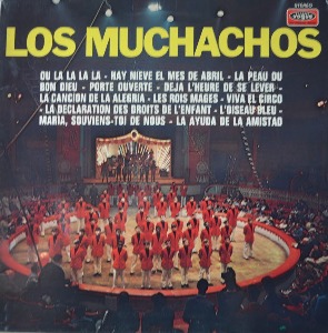 LOS MUCHACHOS - Los Muchachos (Los Muchachos 또는 El Circo de los muchachos &quot;소년들의 서커스&quot;라는 이 합창단은 1963년 Jesús Silva Méndez 신부가 설립한 스페인 국립 서커스 학교로 서정적인 음악들로 채워진 명반/ * FRANCE ORIGINAL   SLD.801) NM-