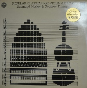 Raymond Mosley &amp; Geoffrey Tristram – Popular Classics For Violin &amp; Organ (2LP/* UK DT 003) MINT/MINT