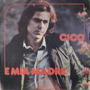 CICO - E MIA MADRE  (* ITALY ORIGINAL  CBS 69205) strong EX++/strong EX++