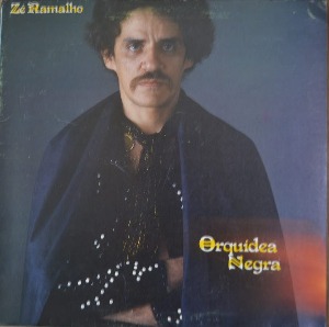 ZE RAMALHO -  Orquídea Negra   (Brazilian musicians/ * BRAZIL ORIGINAL 144.466) strong EX++