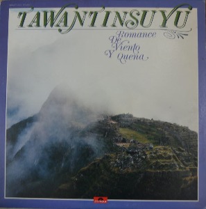 TAWANTINSUYU - ROMANCE DE VIENTO Y QUENA (Latin, Folk, World/ * JAPAN  MP 2582) MINT