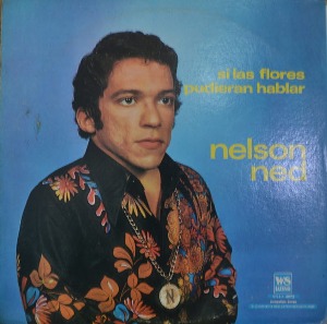 NELSON NED - Si Las Flores Pudieran Hablar (브라질의 곱추가수/Al Hallar Tu Retrato 수록/* USA  WSLA 4072) NM