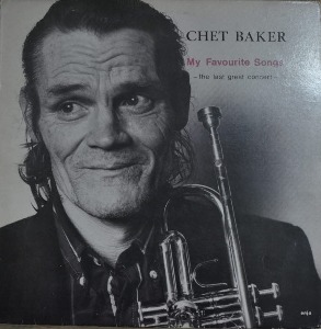 CHET BAKER - My Favourite Songs  The Last Great Concert ( American jazz trumpeter, singer / 해설지) NM-