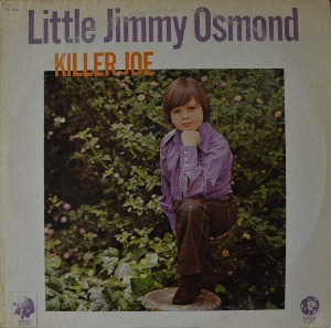 LITTLE JIMMY OSMOND - KILLER JOE  (MOTHER OF MINE 수록/Promo/* USA 1st press  SE 4855) MINT