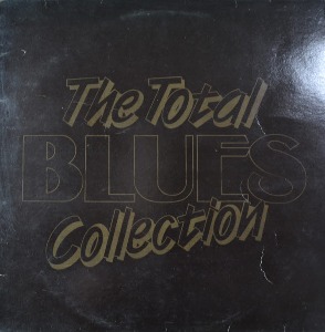 THE TOTAL BLUES COLLECTION - THE TOTAL BLUES COLLECTION (I&#039;d Rather Go Blind 수록) NM-
