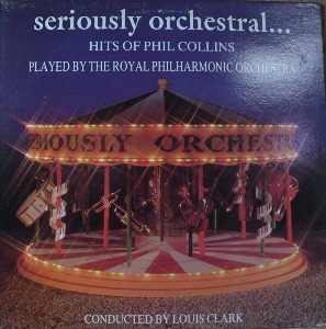 ROYAL PHILHARMONIC ORCHESTRA - SERIOUSLY ORCHESTRAL .. HITS OF PHIL COLLINS (British symphony orchestra / 해설지) NM-/NM