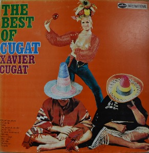 XAVIER CUGAT - THE BEST OF XAVIER CUGAT (Cuban-American band leader consider / 성음 SEL-100 183 초반) MINT
